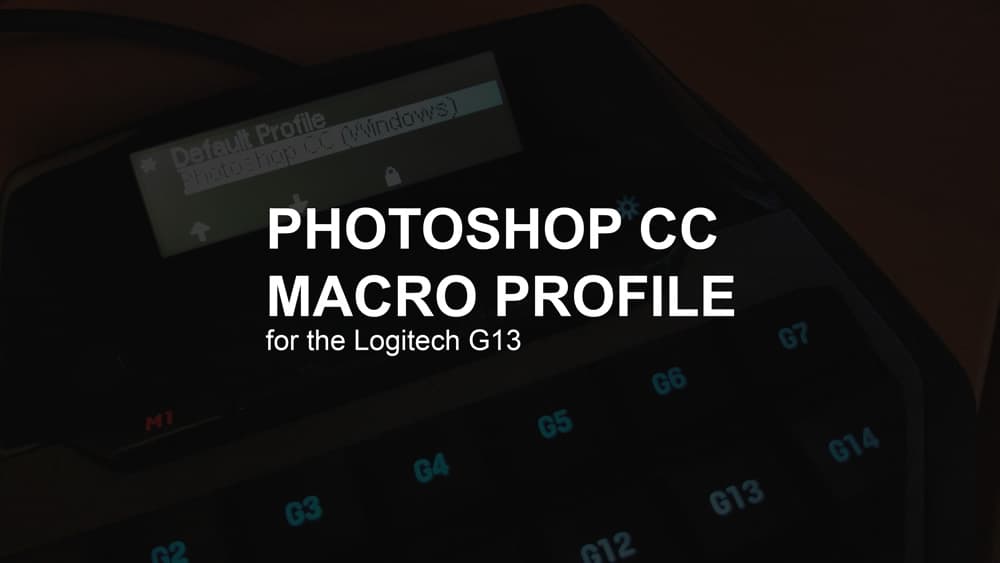Photoshop Macro Profile for the Logitech G13