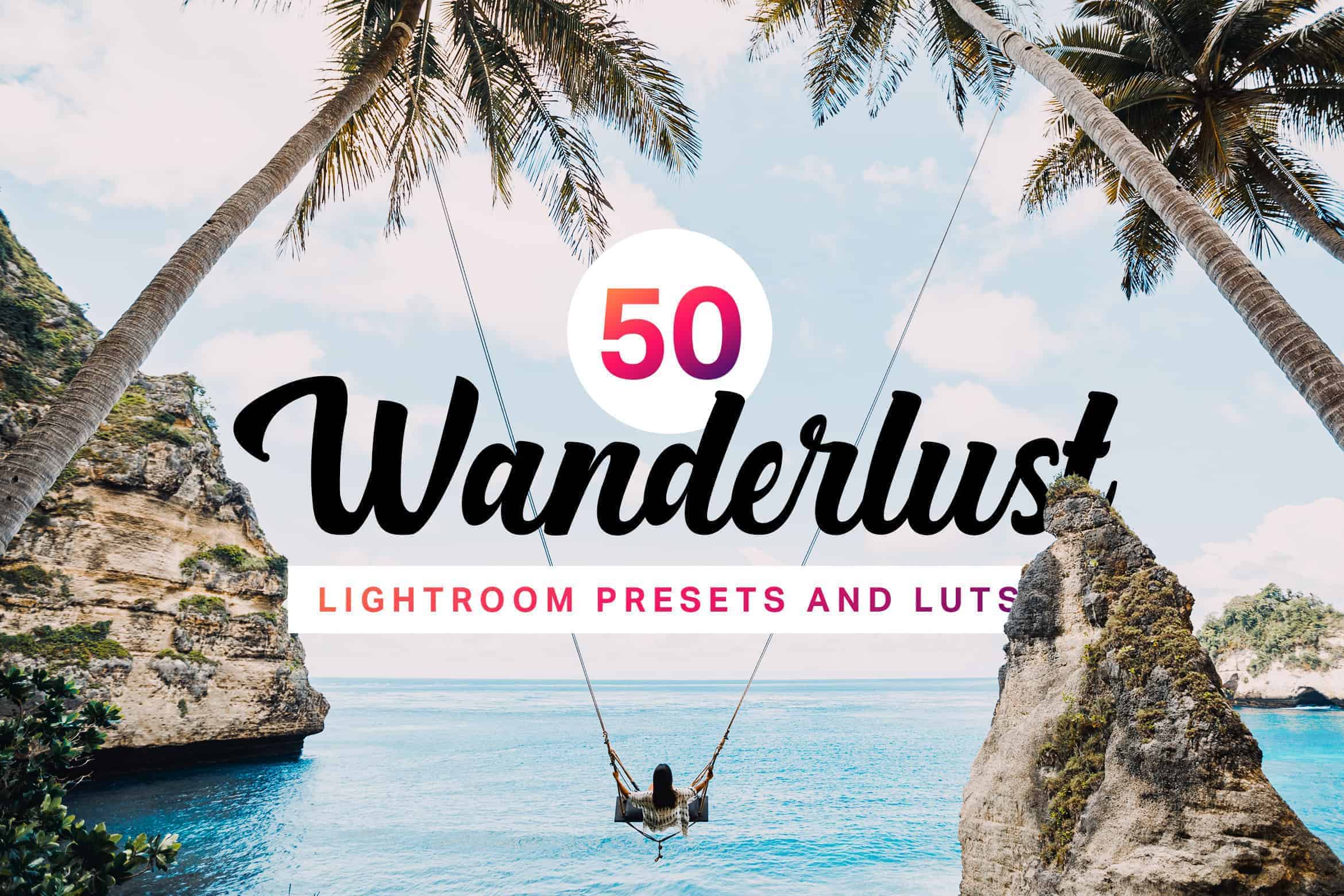 10 Wanderlust Lightroom Presets